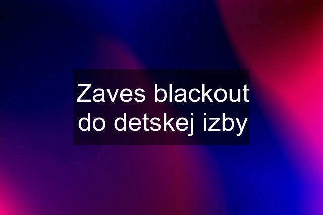 Zaves blackout do detskej izby