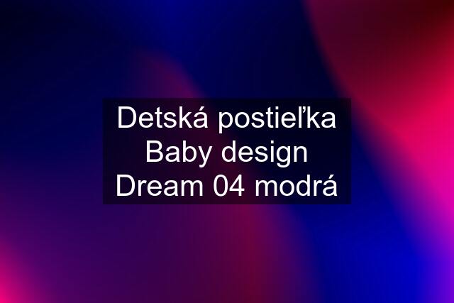 Detská postieľka Baby design Dream 04 modrá