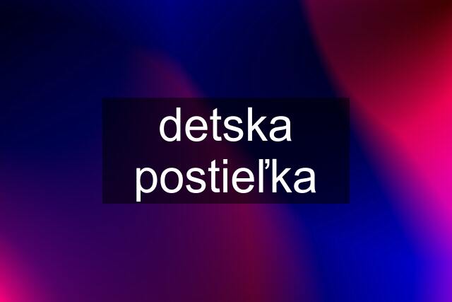 detska postieľka