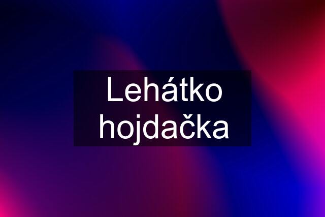 Lehátko hojdačka