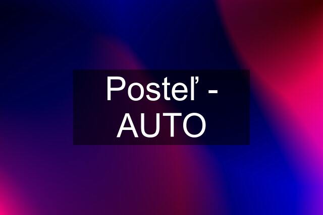 Posteľ - AUTO