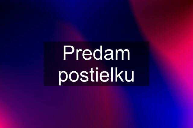 Predam postielku