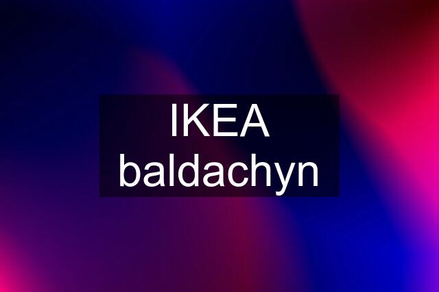 IKEA baldachyn