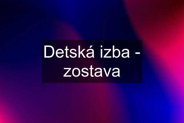 Detská izba - zostava