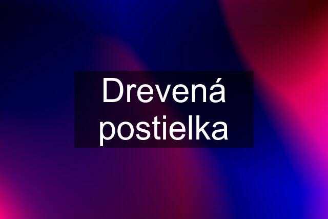 Drevená postielka