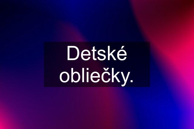 Detské obliečky.