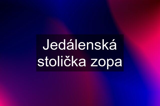 Jedálenská stolička zopa