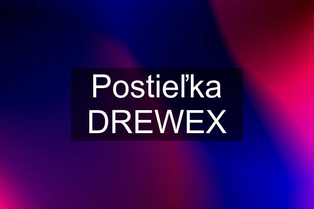 Postieľka DREWEX