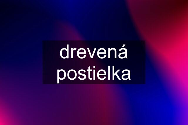 drevená postielka