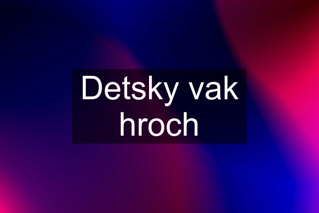 Detsky vak hroch