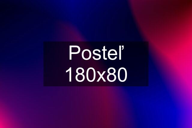 Posteľ 180x80