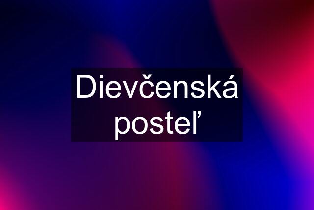 Dievčenská posteľ