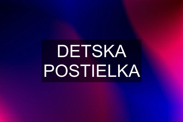 DETSKA POSTIELKA