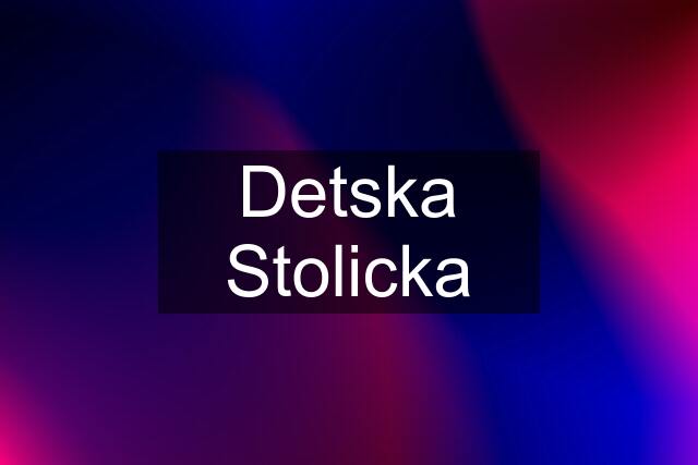 Detska Stolicka