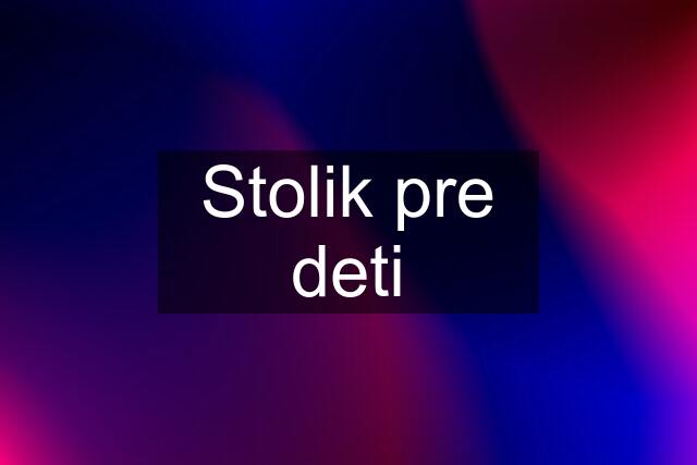 Stolik pre deti