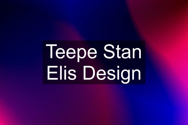 Teepe Stan Elis Design