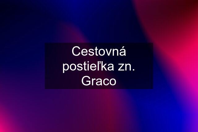 Cestovná postieľka zn. Graco