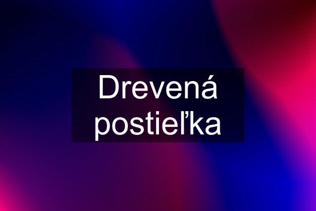 Drevená postieľka