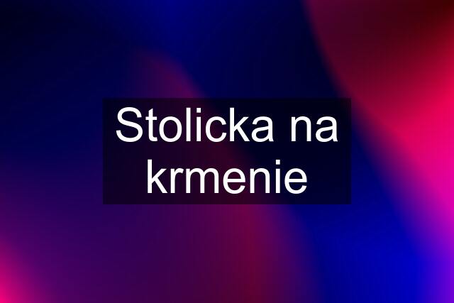 Stolicka na krmenie