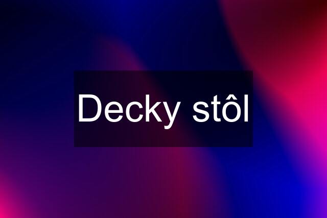 Decky stôl