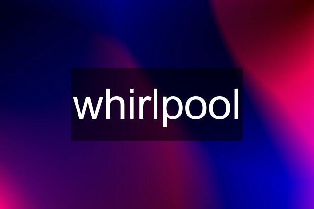 whirlpool