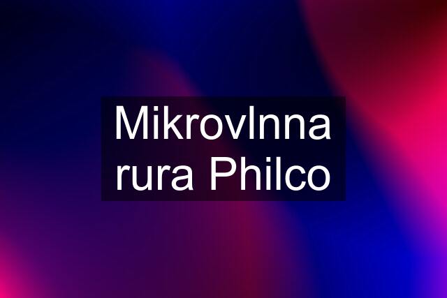 Mikrovlnna rura Philco