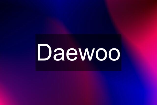 Daewoo