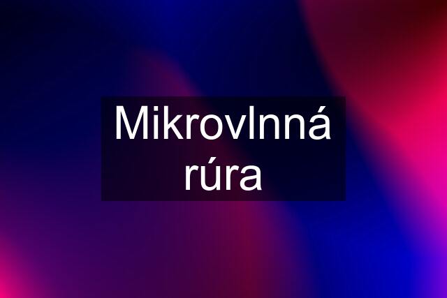 Mikrovlnná rúra