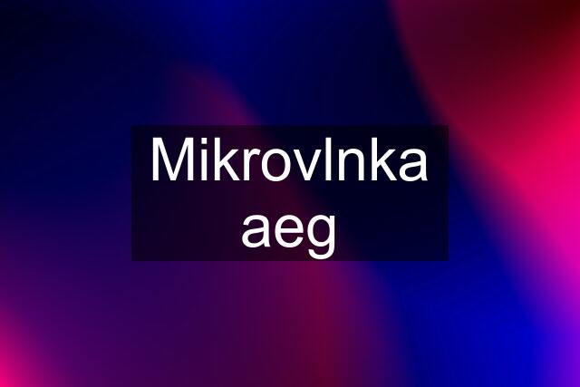 Mikrovlnka aeg