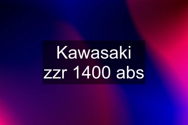 Kawasaki zzr 1400 abs