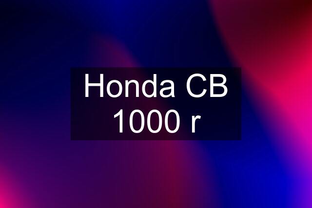 Honda CB 1000 r