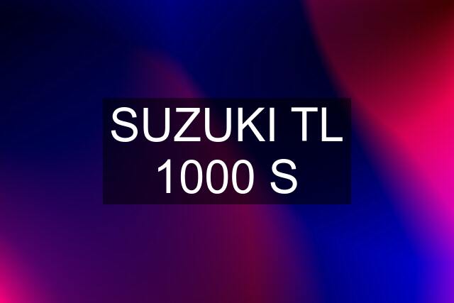 SUZUKI TL 1000 S