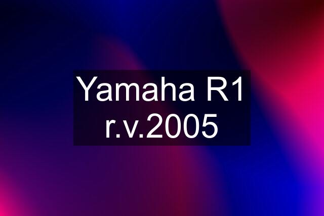 Yamaha R1 r.v.2005