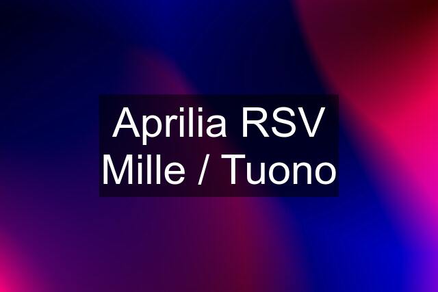 Aprilia RSV Mille / Tuono