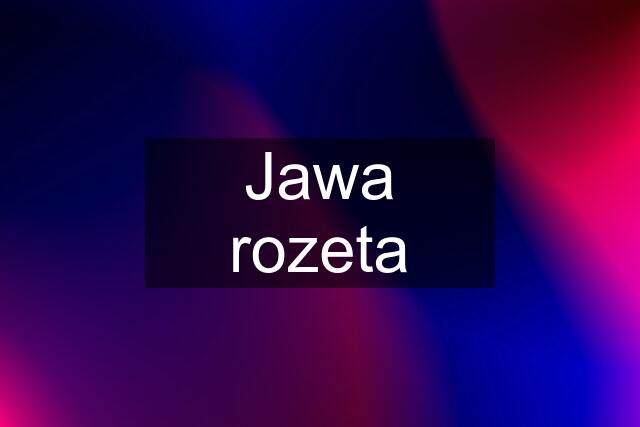 Jawa rozeta