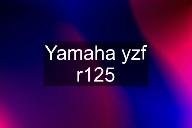 Yamaha yzf r125