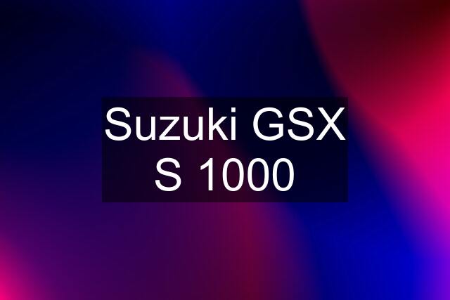 Suzuki GSX S 1000