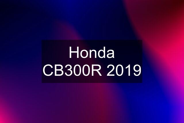 Honda CB300R 2019