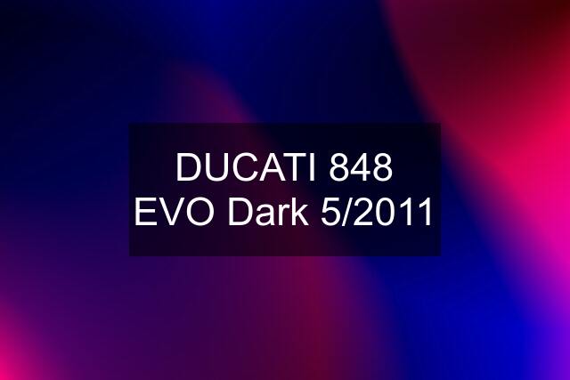 DUCATI 848 EVO Dark 5/2011