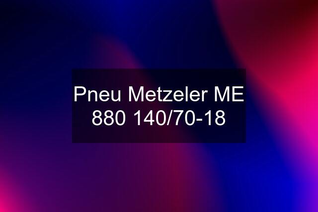 Pneu Metzeler ME 880 140/70-18