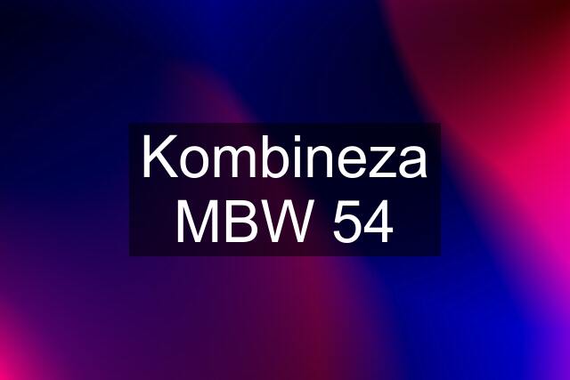 Kombineza MBW 54