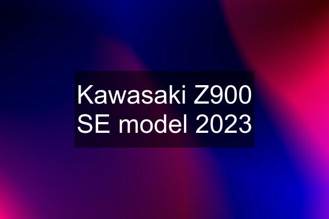 Kawasaki Z900 SE model 2023