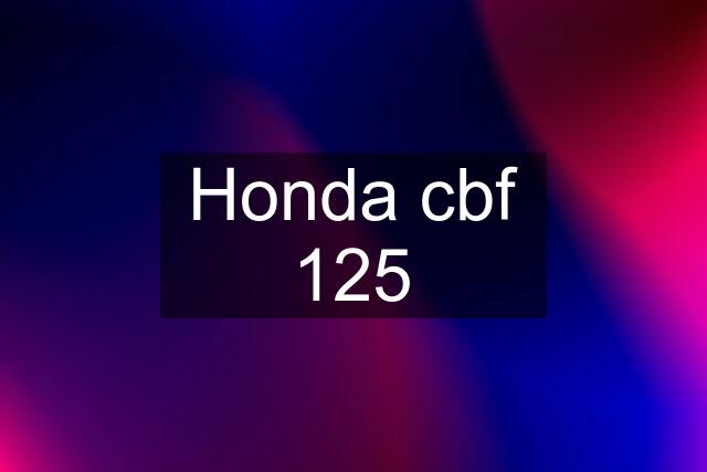 Honda cbf 125