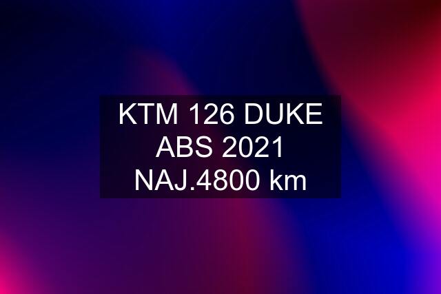 KTM 126 DUKE ABS 2021 NAJ.4800 km