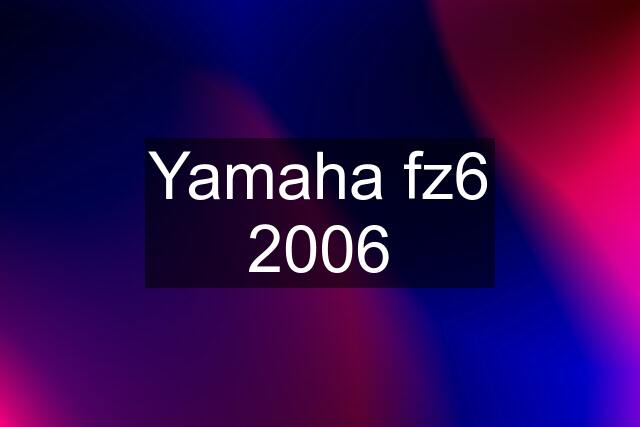 Yamaha fz6 2006