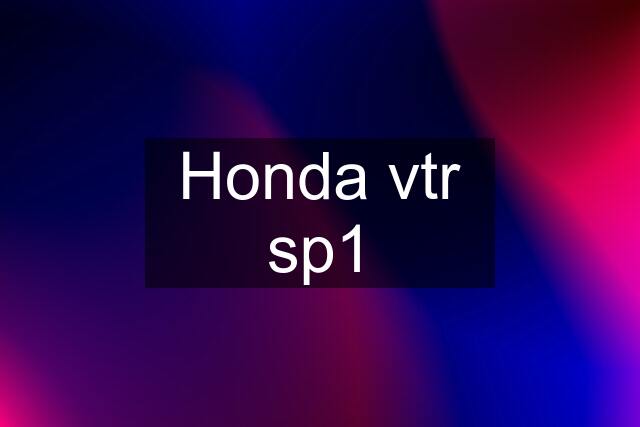 Honda vtr sp1