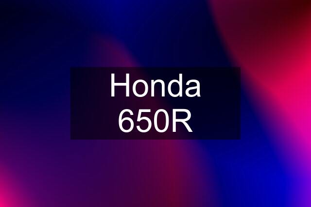 Honda 650R