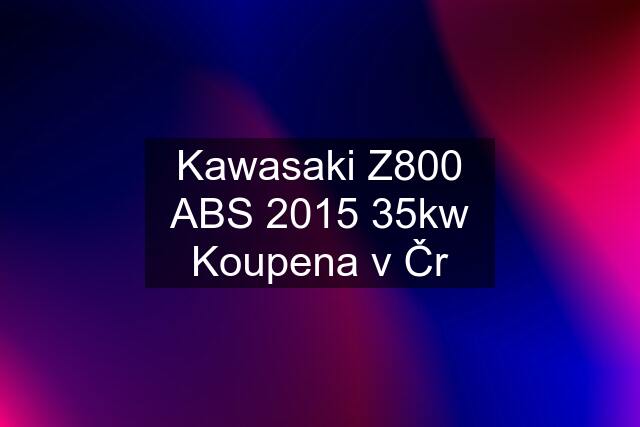 Kawasaki Z800 ABS 2015 35kw Koupena v Čr