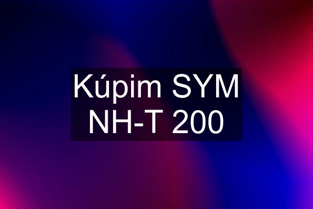 Kúpim SYM NH-T 200