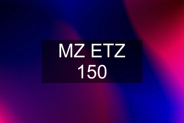 MZ ETZ 150